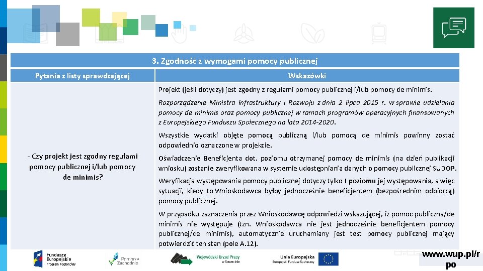 3. Zgodność z wymogami pomocy publicznej Pytania z listy sprawdzającej Wskazówki Projekt (jeśli dotyczy)