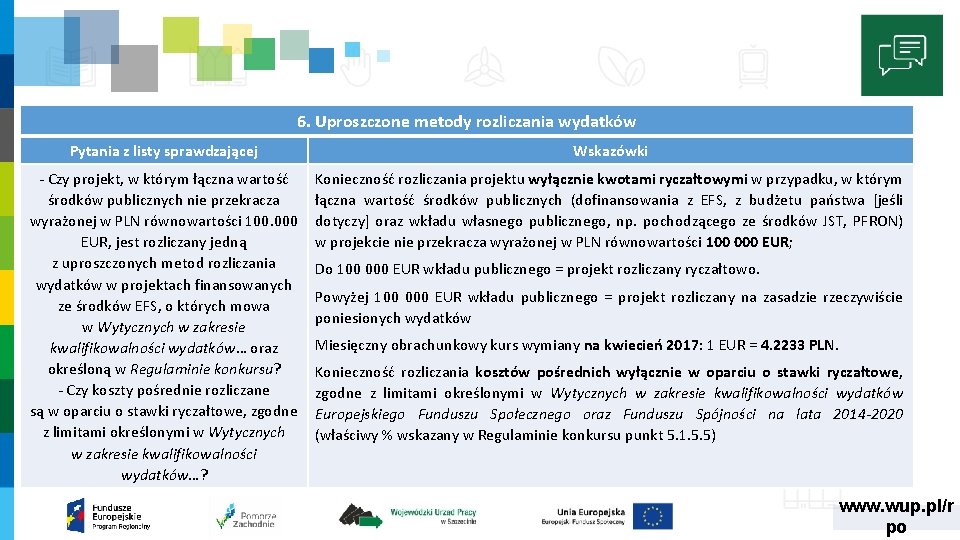 6. Uproszczone metody rozliczania wydatków Pytania z listy sprawdzającej Wskazówki ‐ Czy projekt, w