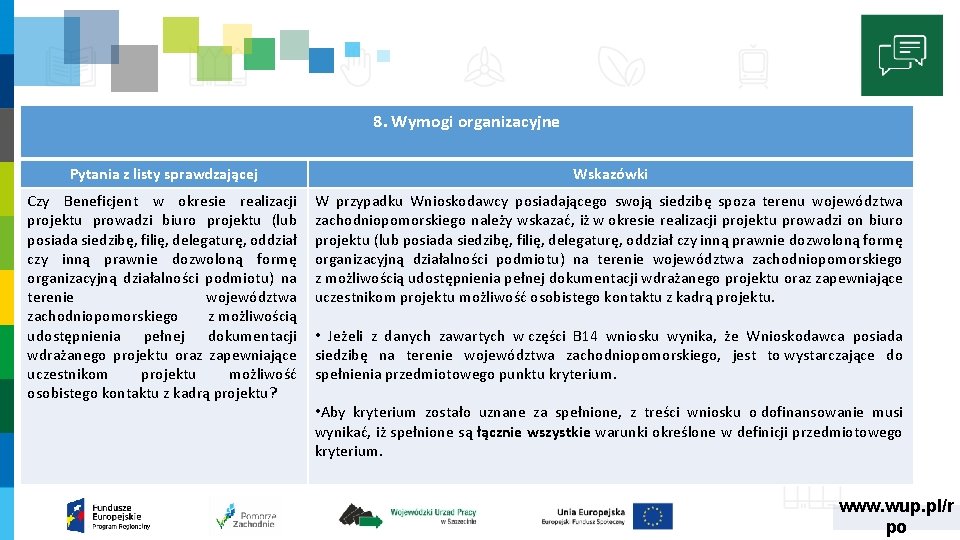 8. Wymogi organizacyjne Pytania z listy sprawdzającej Wskazówki Czy Beneficjent w okresie realizacji projektu