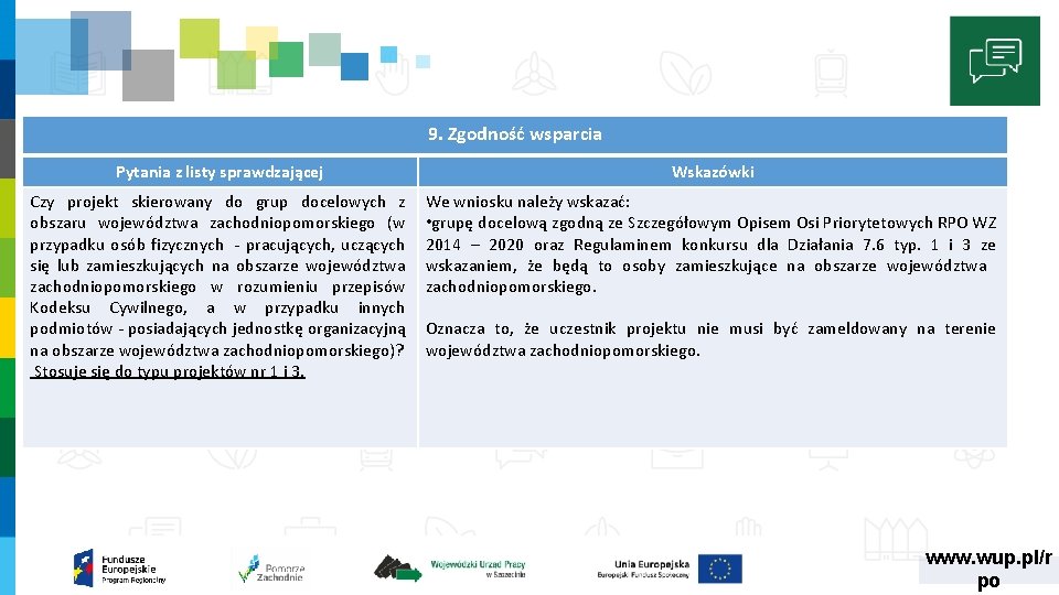 9. Zgodność wsparcia Pytania z listy sprawdzającej Wskazówki Czy projekt skierowany do grup docelowych