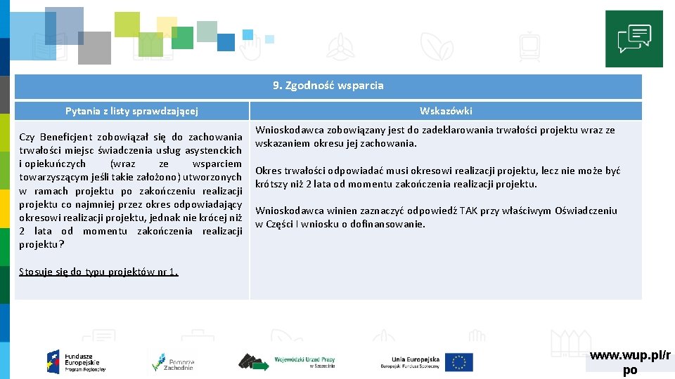 9. Zgodność wsparcia Pytania z listy sprawdzającej Czy Beneficjent zobowiązał się do zachowania trwałości