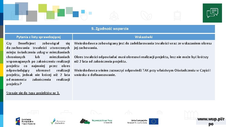 9. Zgodność wsparcia Pytania z listy sprawdzającej Wskazówki Czy Beneficjent zobowiązał się do zachowania