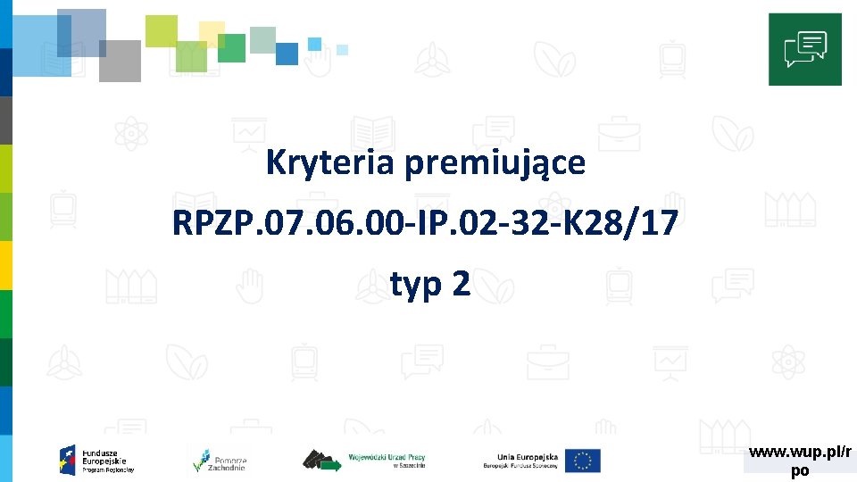 Kryteria premiujące RPZP. 07. 06. 00 -IP. 02 -32 -K 28/17 typ 2 www.