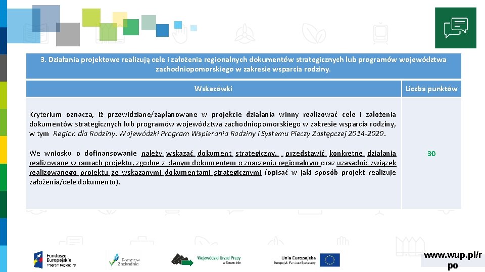 3. Działania projektowe realizują cele i założenia regionalnych dokumentów strategicznych lub programów województwa zachodniopomorskiego