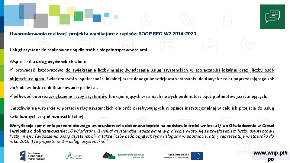Uwarunkowania realizacji projektu wynikające z zapisów SOOP RPO WZ 2014 -2020 Usługi asystenckie realizowane
