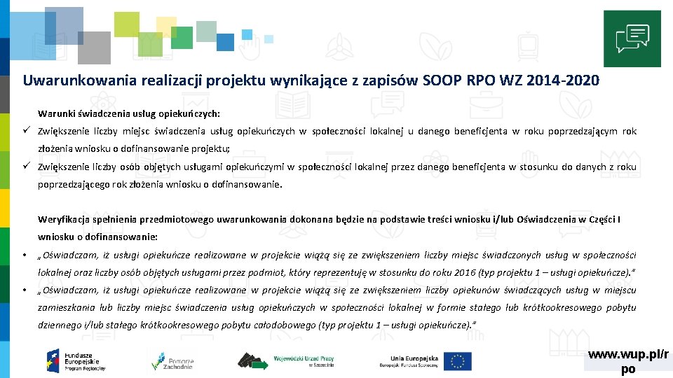 Uwarunkowania realizacji projektu wynikające z zapisów SOOP RPO WZ 2014 -2020 Warunki świadczenia usług