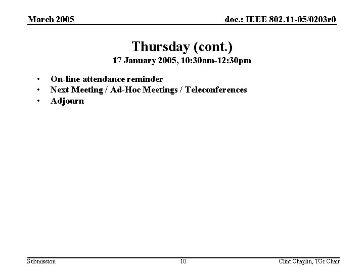 March 2005 doc. : IEEE 802. 11 -05/0203 r 0 Thursday (cont. ) 17