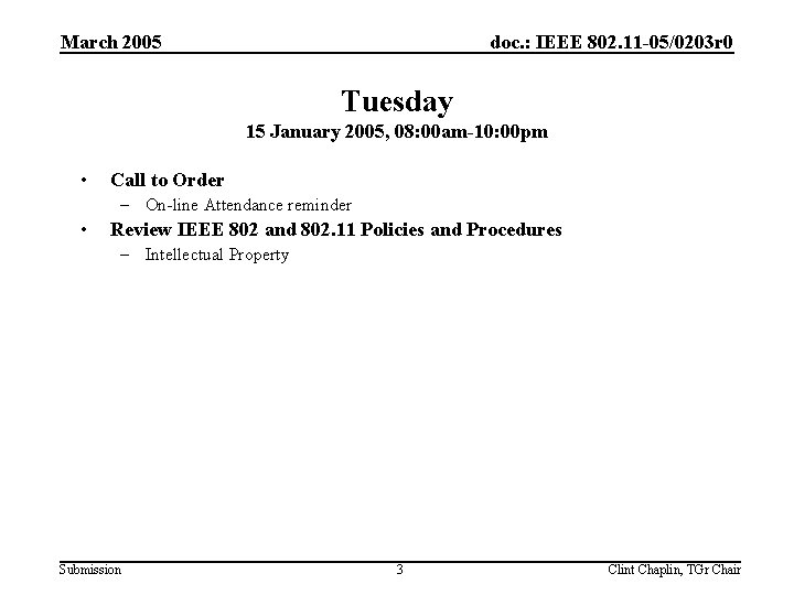 March 2005 doc. : IEEE 802. 11 -05/0203 r 0 Tuesday 15 January 2005,