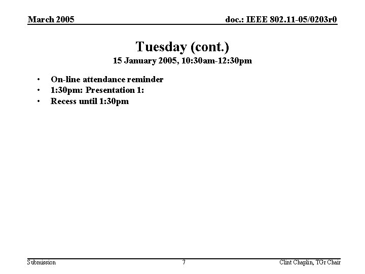 March 2005 doc. : IEEE 802. 11 -05/0203 r 0 Tuesday (cont. ) 15