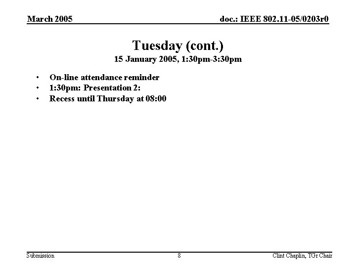 March 2005 doc. : IEEE 802. 11 -05/0203 r 0 Tuesday (cont. ) 15