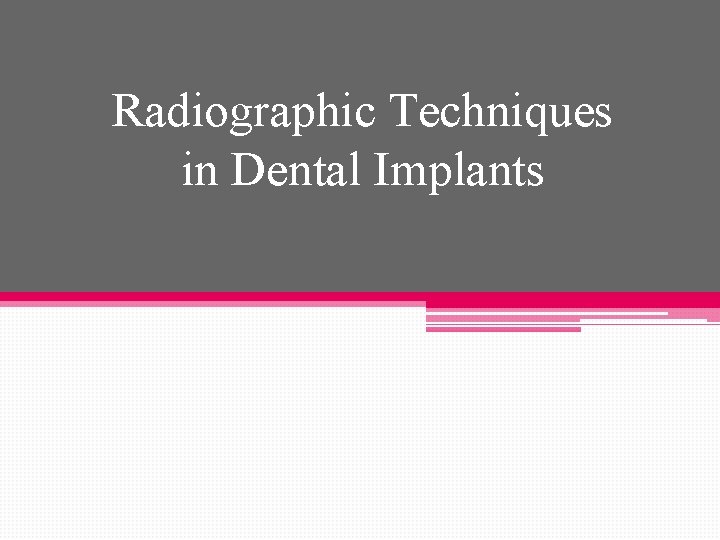 Radiographic Techniques in Dental Implants 