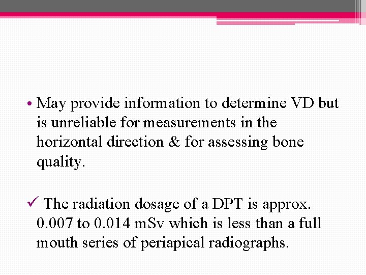  • May provide information to determine VD but is unreliable for measurements in