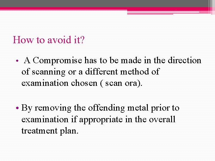 How to avoid it? • A Compromise has to be made in the direction