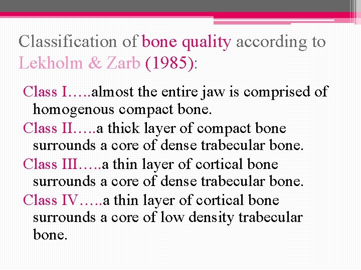 Classification of bone quality according to Lekholm & Zarb (1985): Class I…. . almost