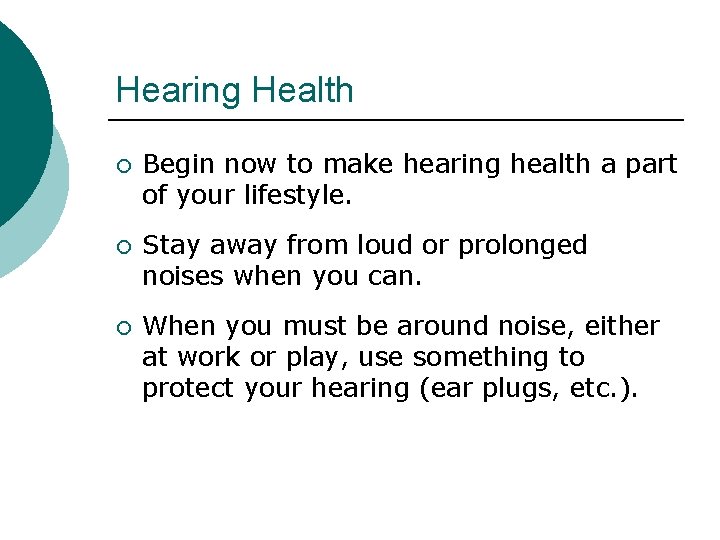 Hearing Health ¡ Begin now to make hearing health a part of your lifestyle.