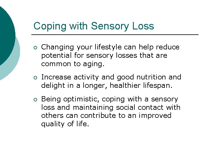 Coping with Sensory Loss ¡ Changing your lifestyle can help reduce potential for sensory