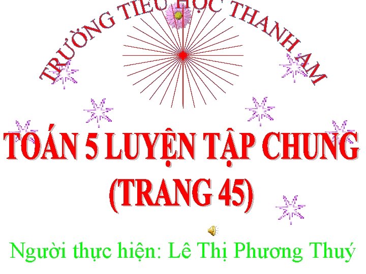 Người thực hiện: Lê Thị Phương Thuý 