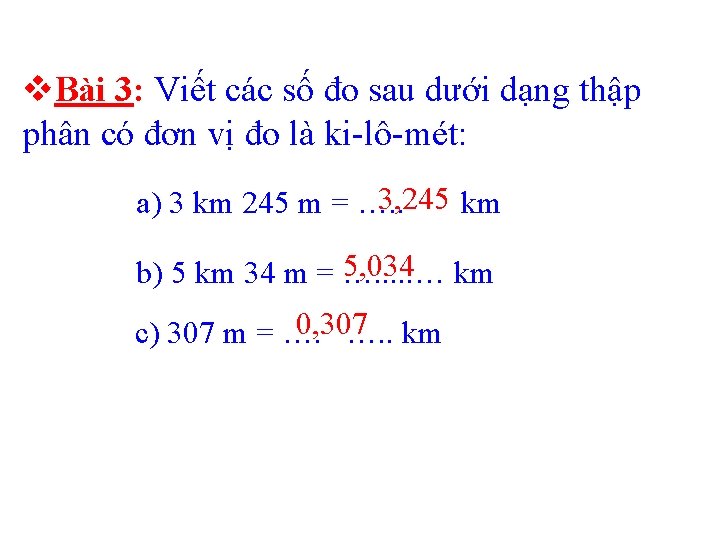 v. Bài 3: Viết các số đo sau dưới dạng thập phân có đơn