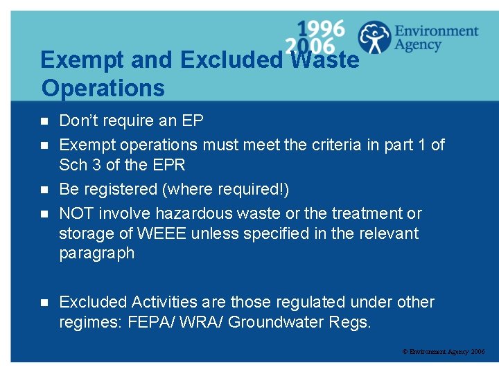 Exempt and Excluded Waste Operations g g g Don’t require an EP Exempt operations