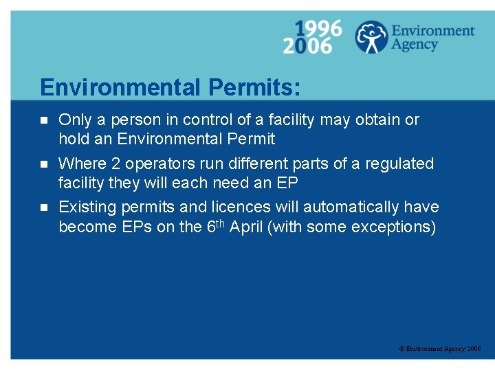 Environmental Permits: g g g Only a person in control of a facility may