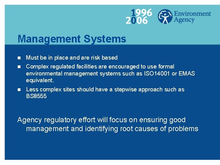 Management Systems g g g Must be in place and are risk based Complex