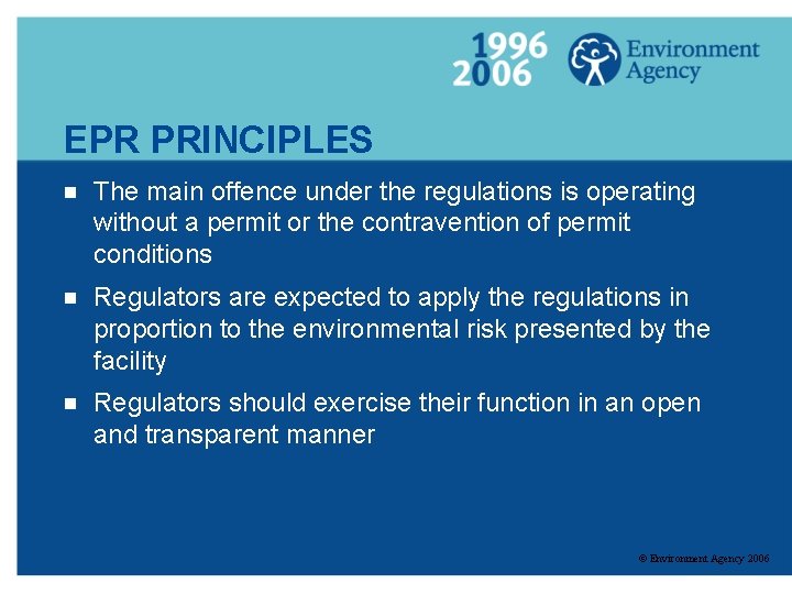 EPR PRINCIPLES g g g The main offence under the regulations is operating without