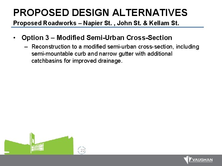 PROPOSED DESIGN ALTERNATIVES Proposed Roadworks – Napier St. , John St. & Kellam St.