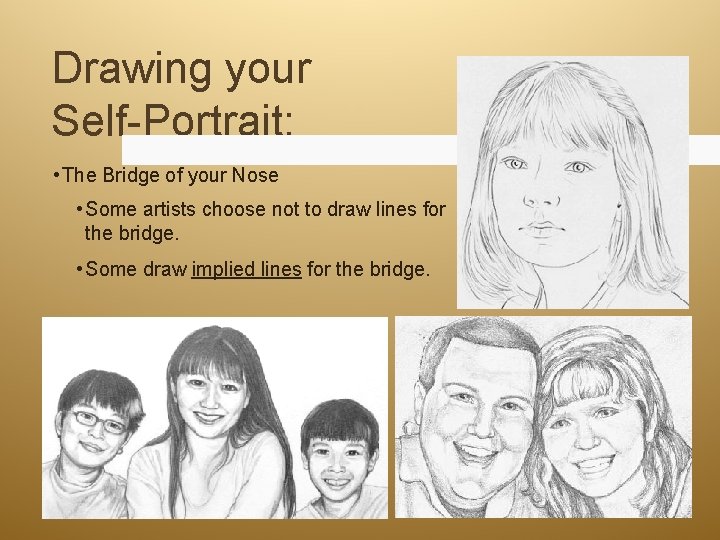 Drawing your Self-Portrait: • The Bridge of your Nose • Some artists choose not