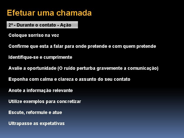 Efetuar uma chamada 2º - Durante o contato - Ação Coloque sorriso na voz