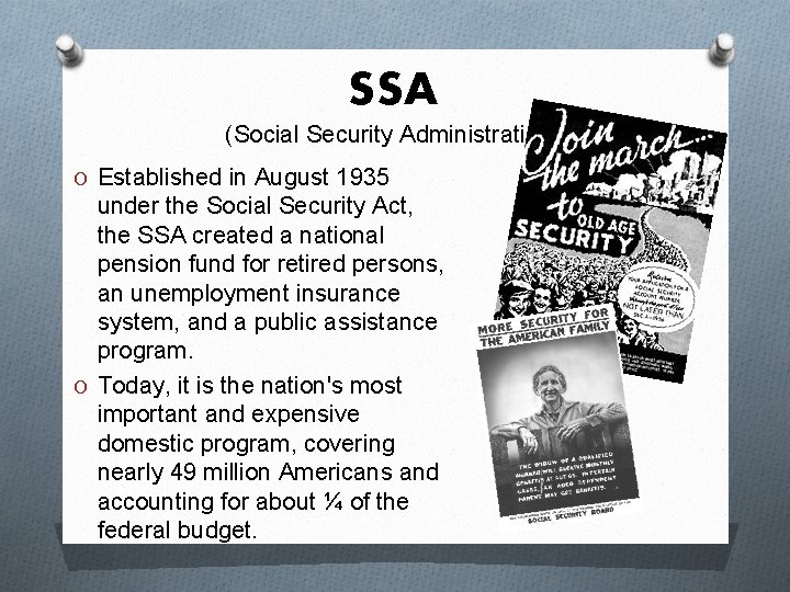 SSA (Social Security Administration) O Established in August 1935 under the Social Security Act,