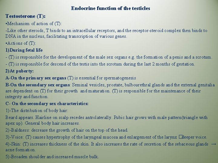 Endocrine function of the testicles Testosterone (T): • Mechanism of action of (T): -Like