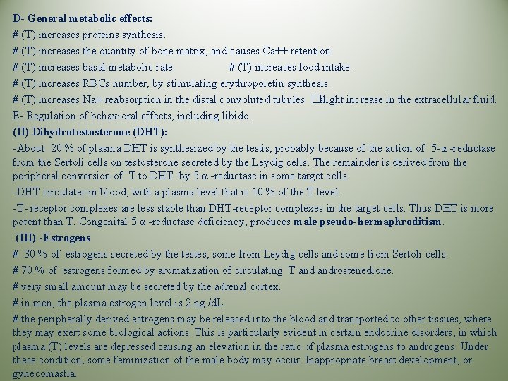 D- General metabolic effects: # (T) increases proteins synthesis. # (T) increases the quantity