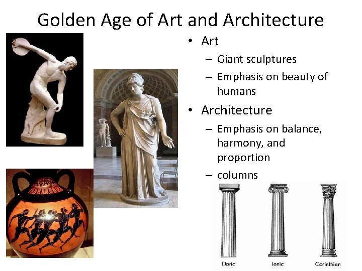 Golden Age of Art and Architecture • Art – Giant sculptures – Emphasis on