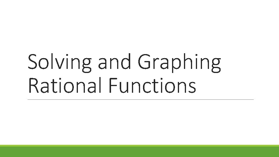 Solving and Graphing Rational Functions 