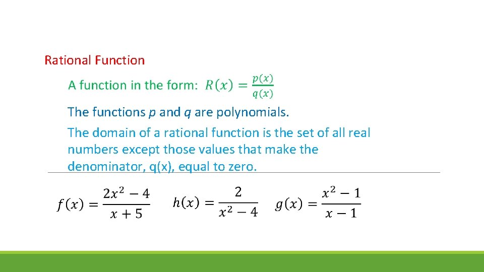 Rational Function The functions p and q are polynomials. The domain of a rational