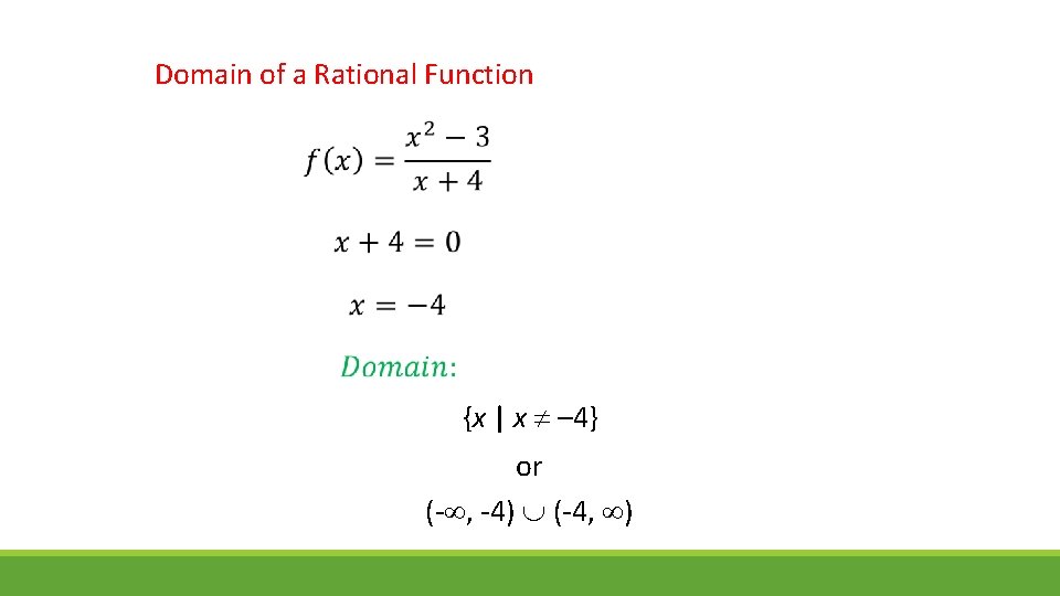 Domain of a Rational Function {x | x – 4} or (- , -4)