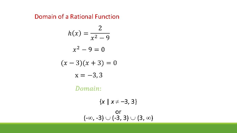 Domain of a Rational Function {x | x – 3, 3} or (- ,