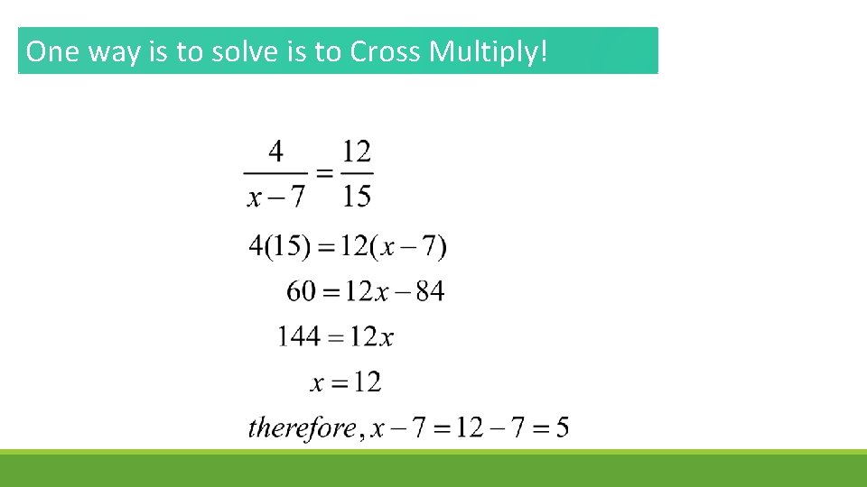 One way is to solve is to Cross Multiply! 