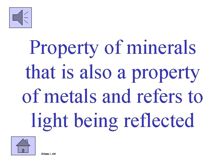 Property of minerals that is also a property of metals and refers to light