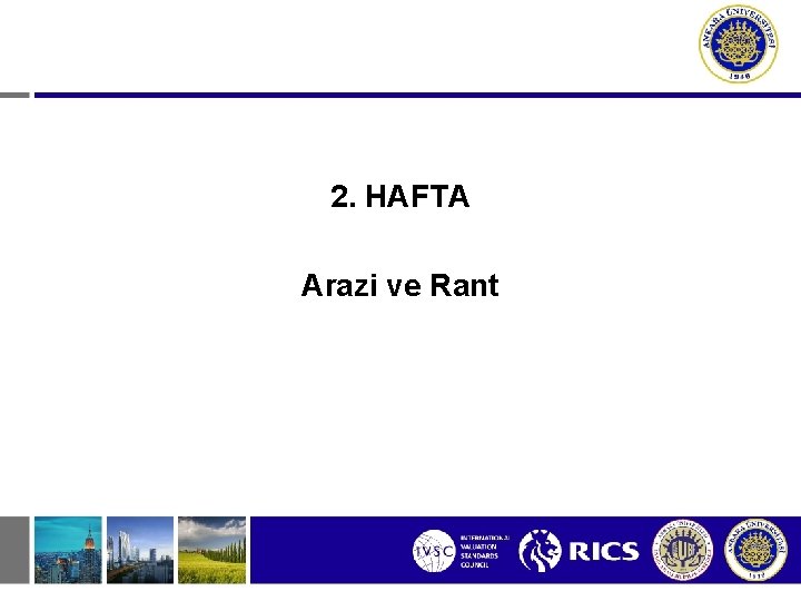 2. HAFTA Arazi ve Rant 