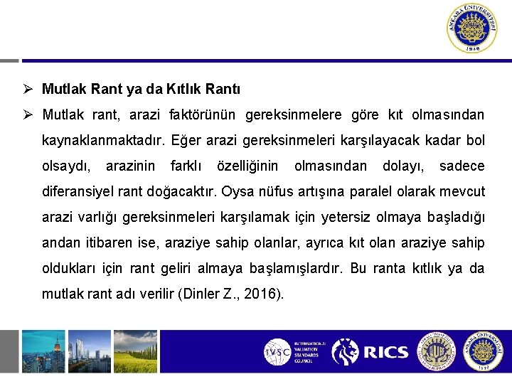 Mutlak Rant ya da Kıtlık Rantı Mutlak rant, arazi faktörünün gereksinmelere göre kıt Mutlak Rant ya da Kıtlık Rantı Mutlak rant, arazi faktörünün gereksinmelere göre kıt