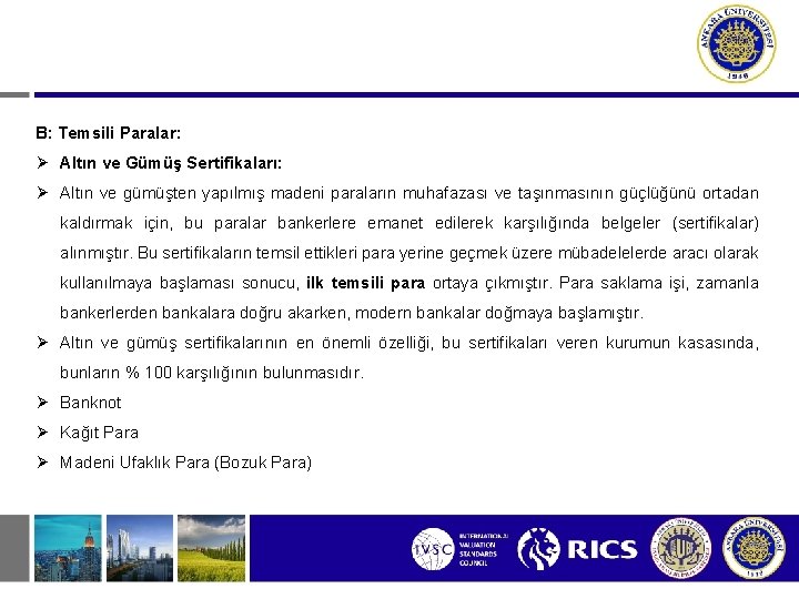 B: Temsili Paralar: Altın ve Gümüş Sertifikaları: Altın ve gümüşten yapılmış madeni paraların muhafazası B: Temsili Paralar: Altın ve Gümüş Sertifikaları: Altın ve gümüşten yapılmış madeni paraların muhafazası