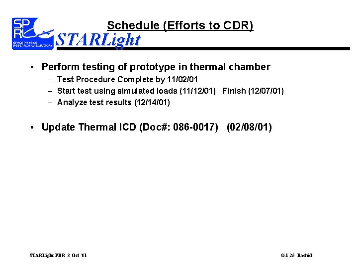 Schedule (Efforts to CDR) STARLight • Perform testing of prototype in thermal chamber –