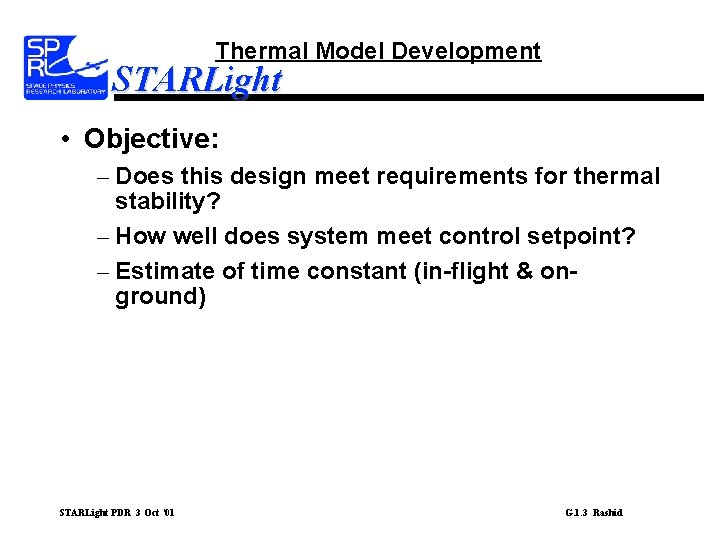 Thermal Model Development STARLight • Objective: – Does this design meet requirements for thermal