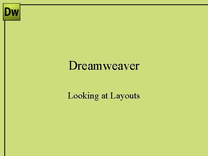 Dreamweaver Looking at Layouts 