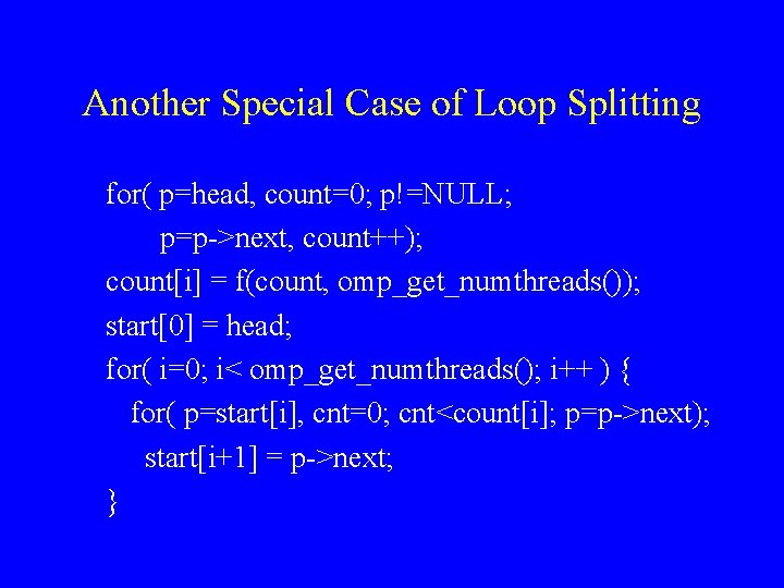 Another Special Case of Loop Splitting for( p=head, count=0; p!=NULL; p=p->next, count++); count[i] =