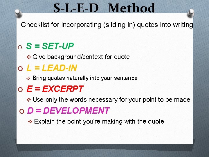 S-L-E-D Method Checklist for incorporating (sliding in) quotes into writing O S = SET-UP