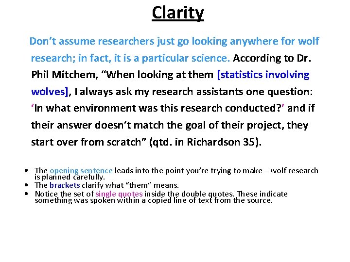 Clarity Don’t assume researchers just go looking anywhere for wolf research; in fact, it