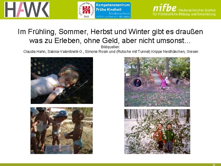 Im Frühling, Sommer, Herbst und Winter gibt es draußen was zu Erleben, ohne Geld,