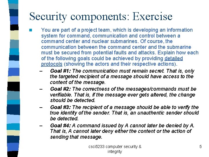 Security components: Exercise n You are part of a project team, which is developing